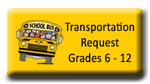 access Transportation Request for Grades 6-12 - open in new window